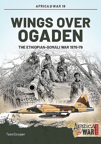 Wings over Ogaden: The Ethiopian-Somali War, 1978-1979