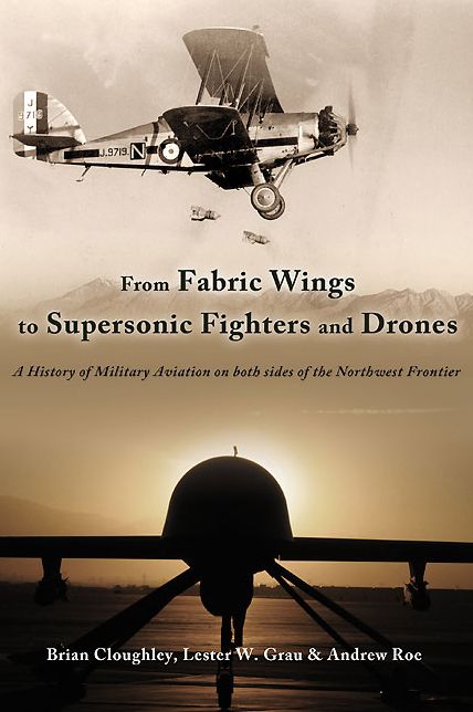 From Fabric Wings to Supersonic Fighters and Drones: A History of Military Aviation on both sides of the Northwest Frontier