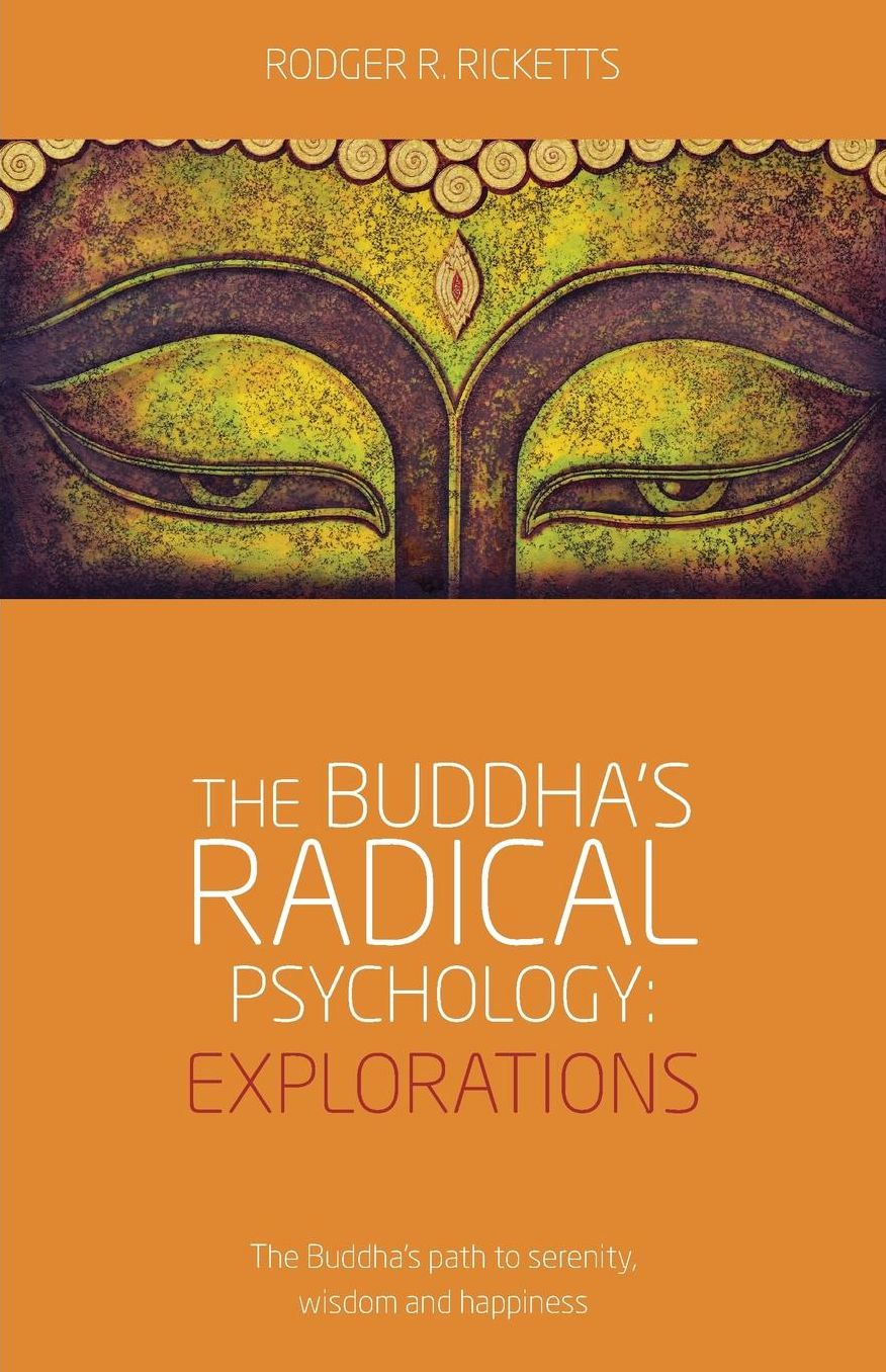 The Buddha's Radical Psychology: Explorations