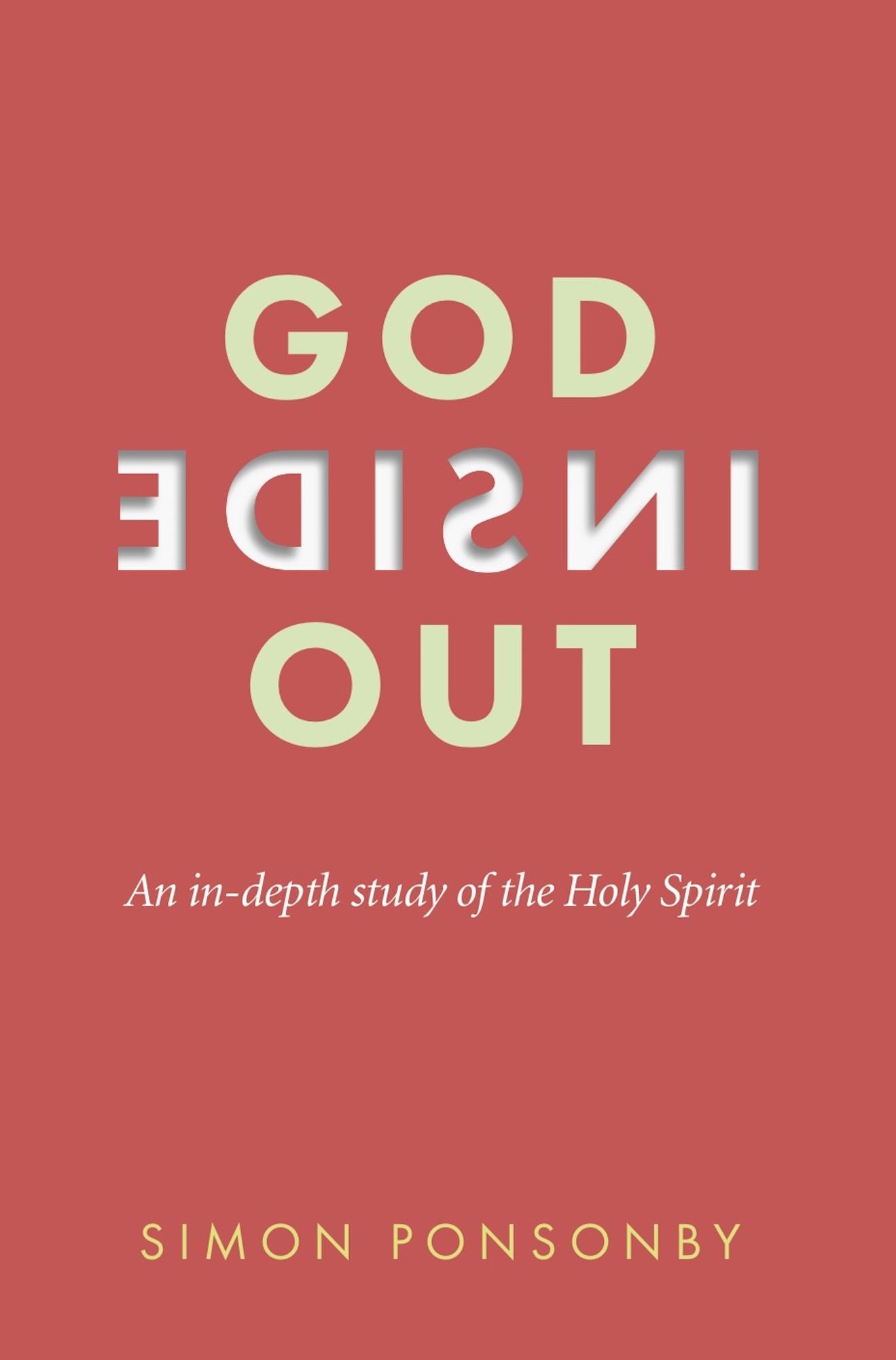 God Inside Out : An in-depth study of the Holy Spirit