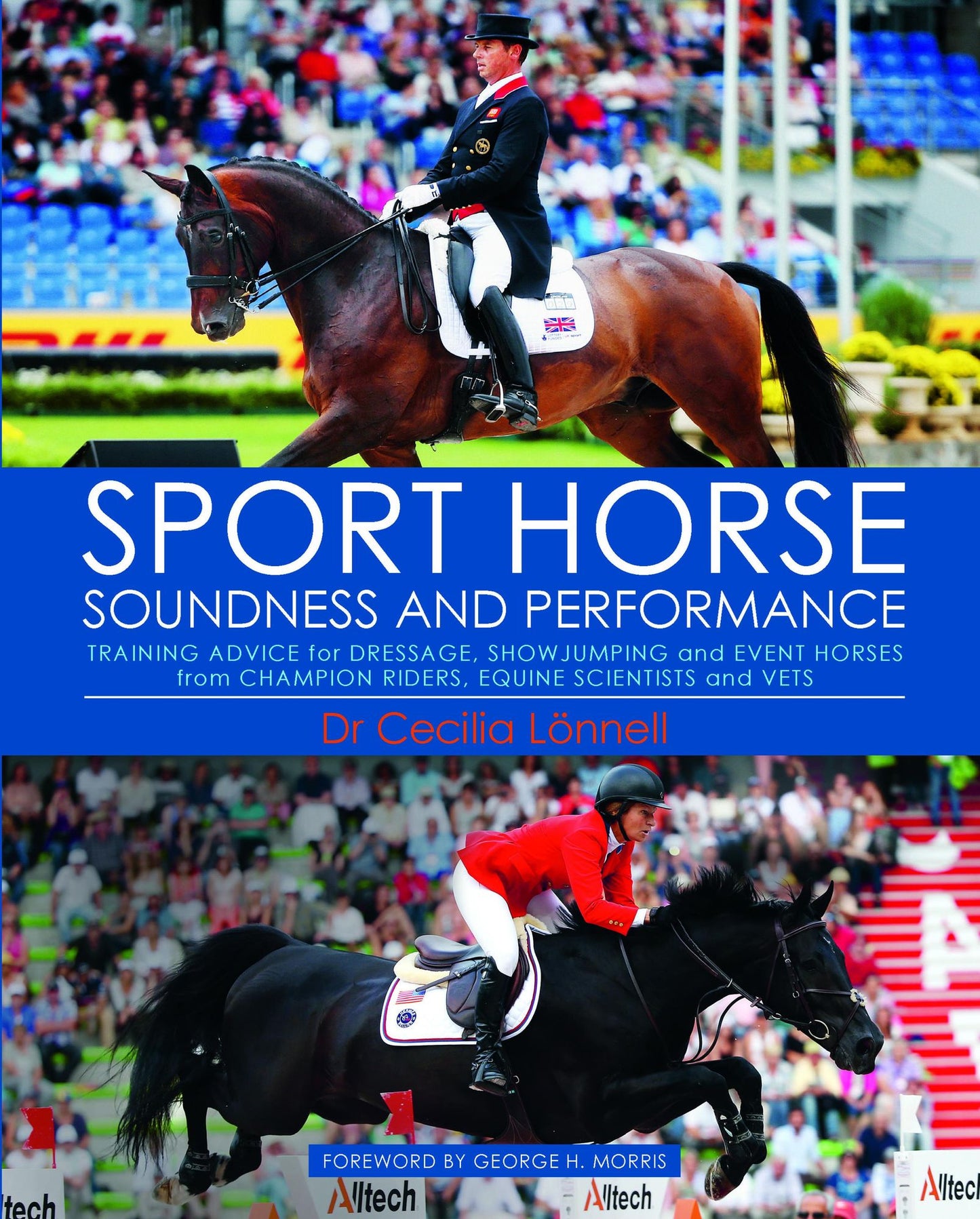 Sport Horse Soundness and Performance: Training advice for dressage, show jumping and event horses from champion riders, equine scientists and vets