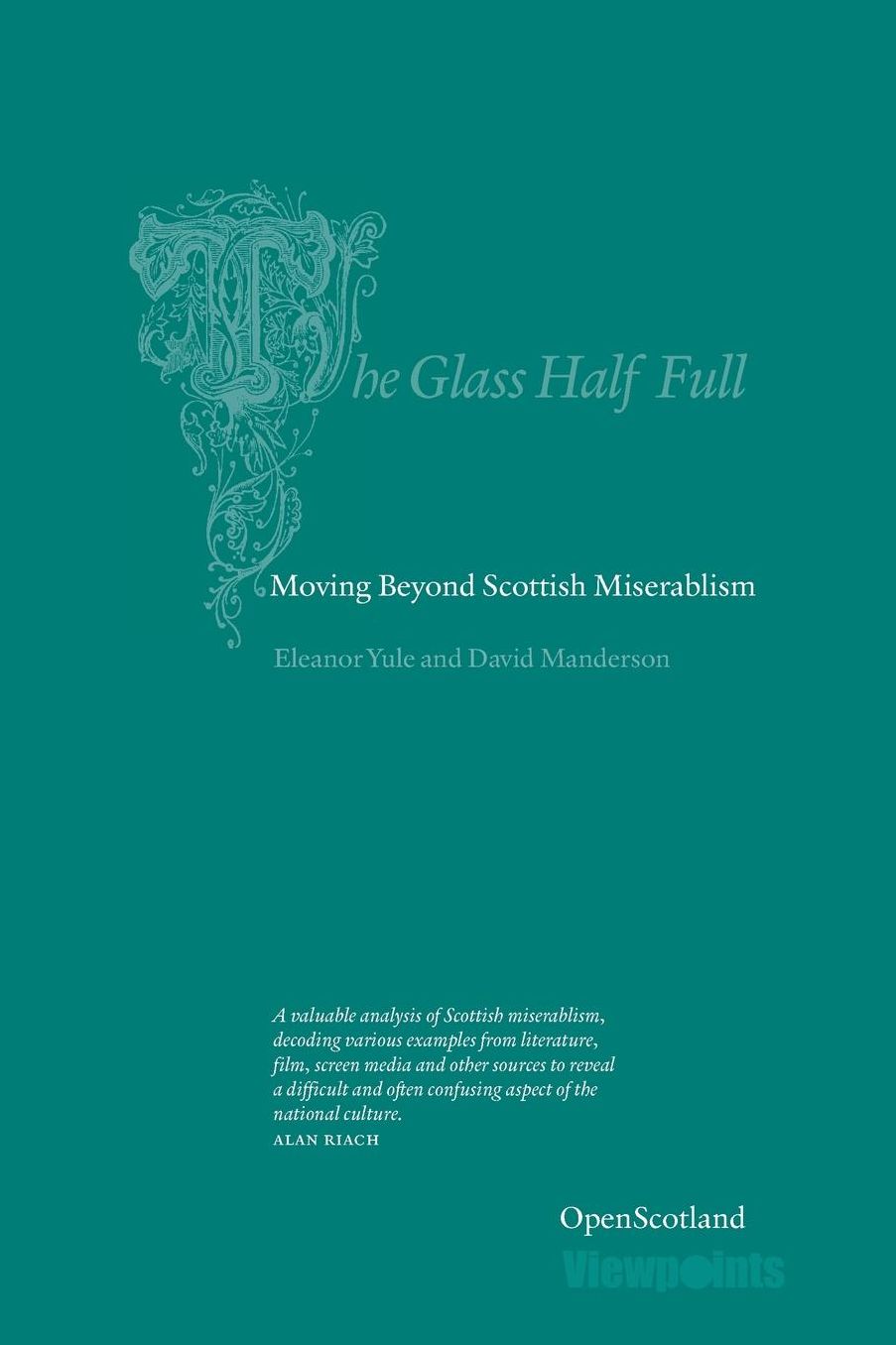 The Glass Half Full: Moving Beyond Scottish Miserablism