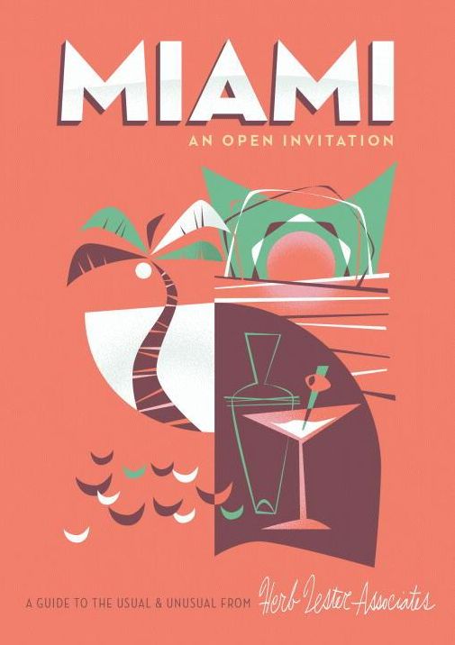 Miami: An Open Invitation: A Guide to the Usual & Unusual