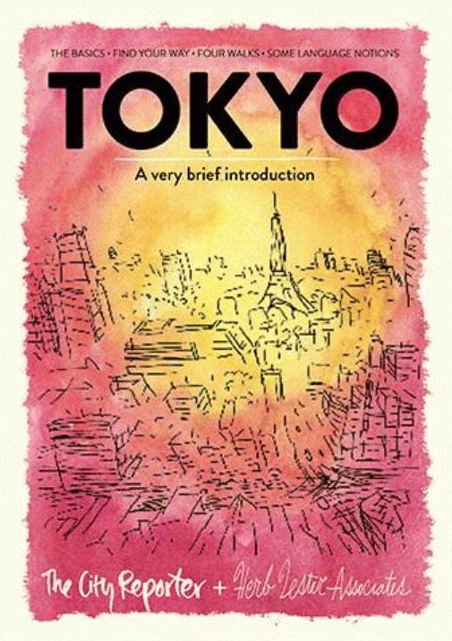 Tokyo: A Very Brief Introduction: The Basics, Find Your Way, Four Walks, Some Language Notions