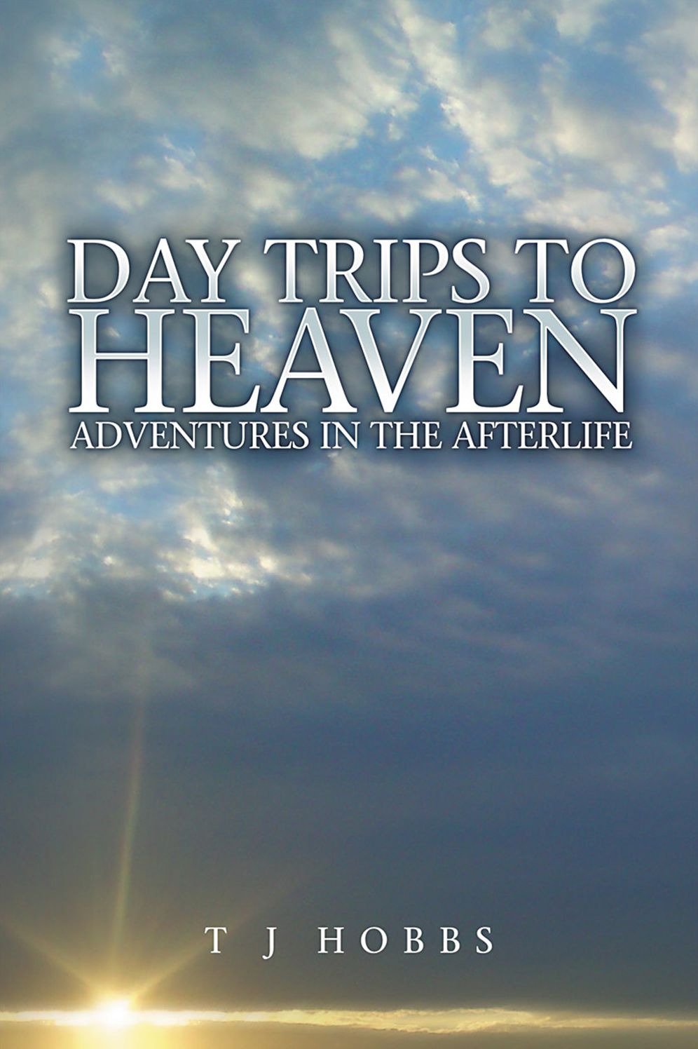 Day Trips to Heaven: Adventures in the Afterlife