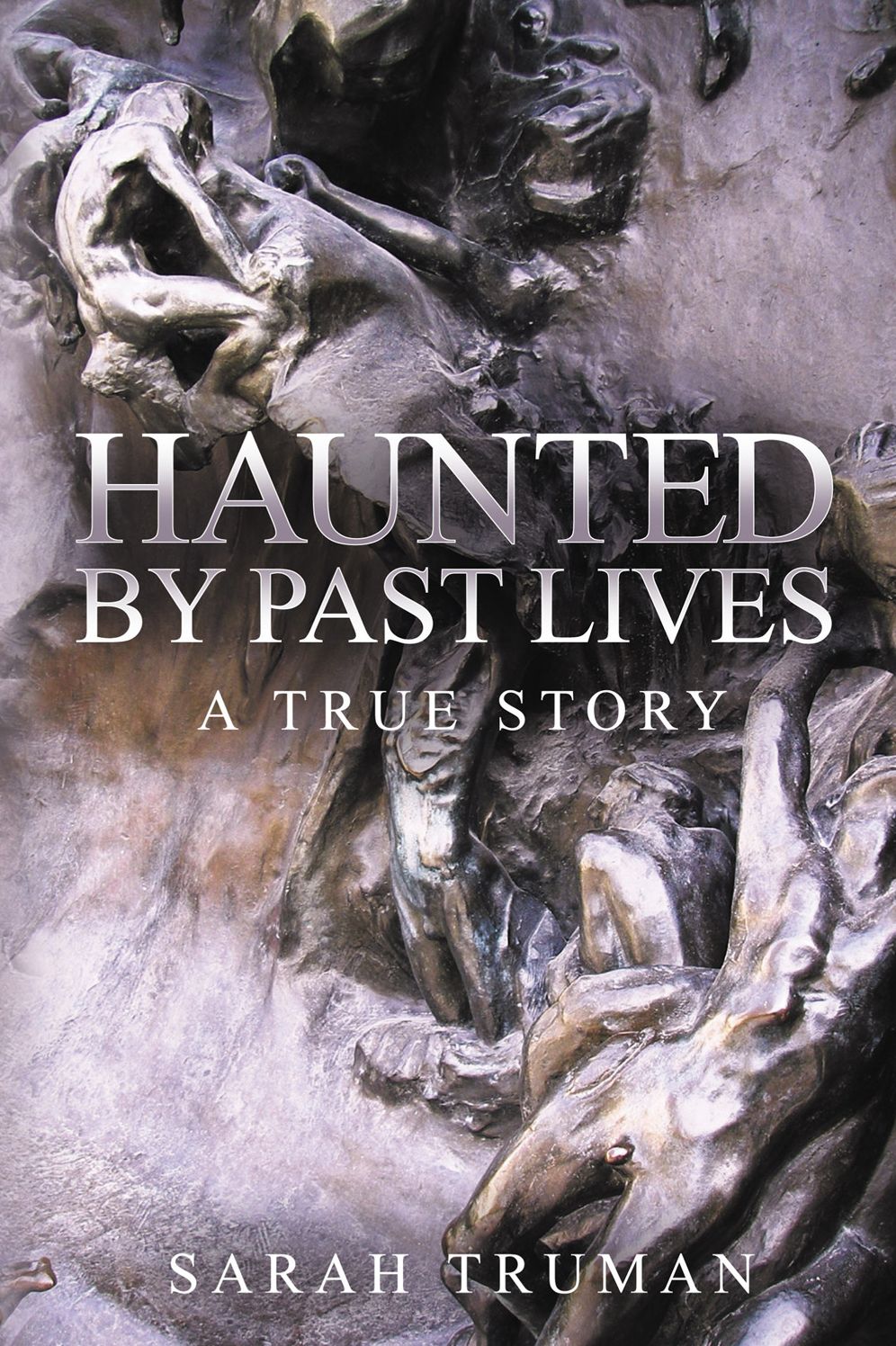 Haunted by Past Lives: A true story