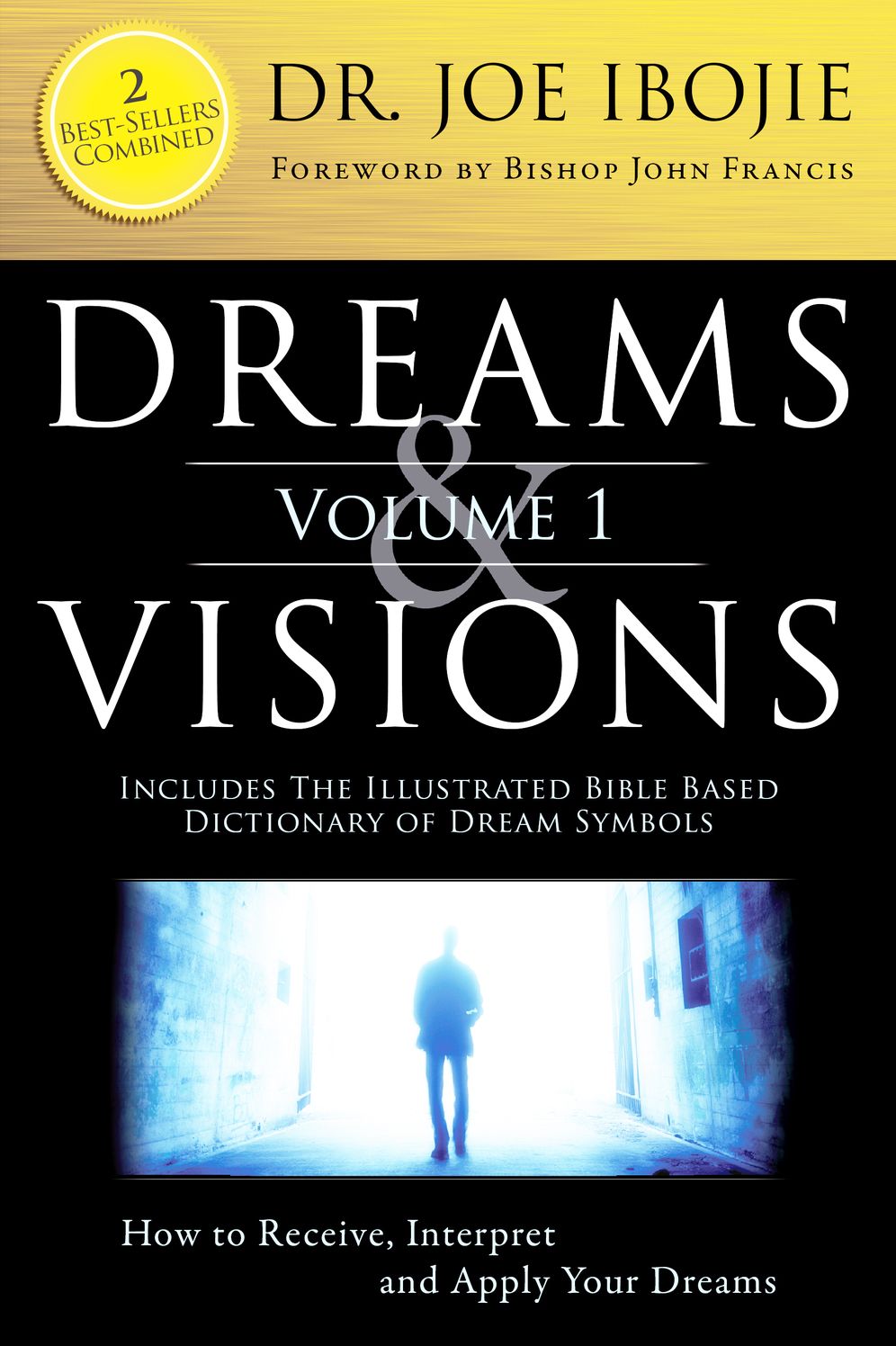 Dreams & Visions, Volume 1: How to Receive, Interpret and Apply Your Dreams