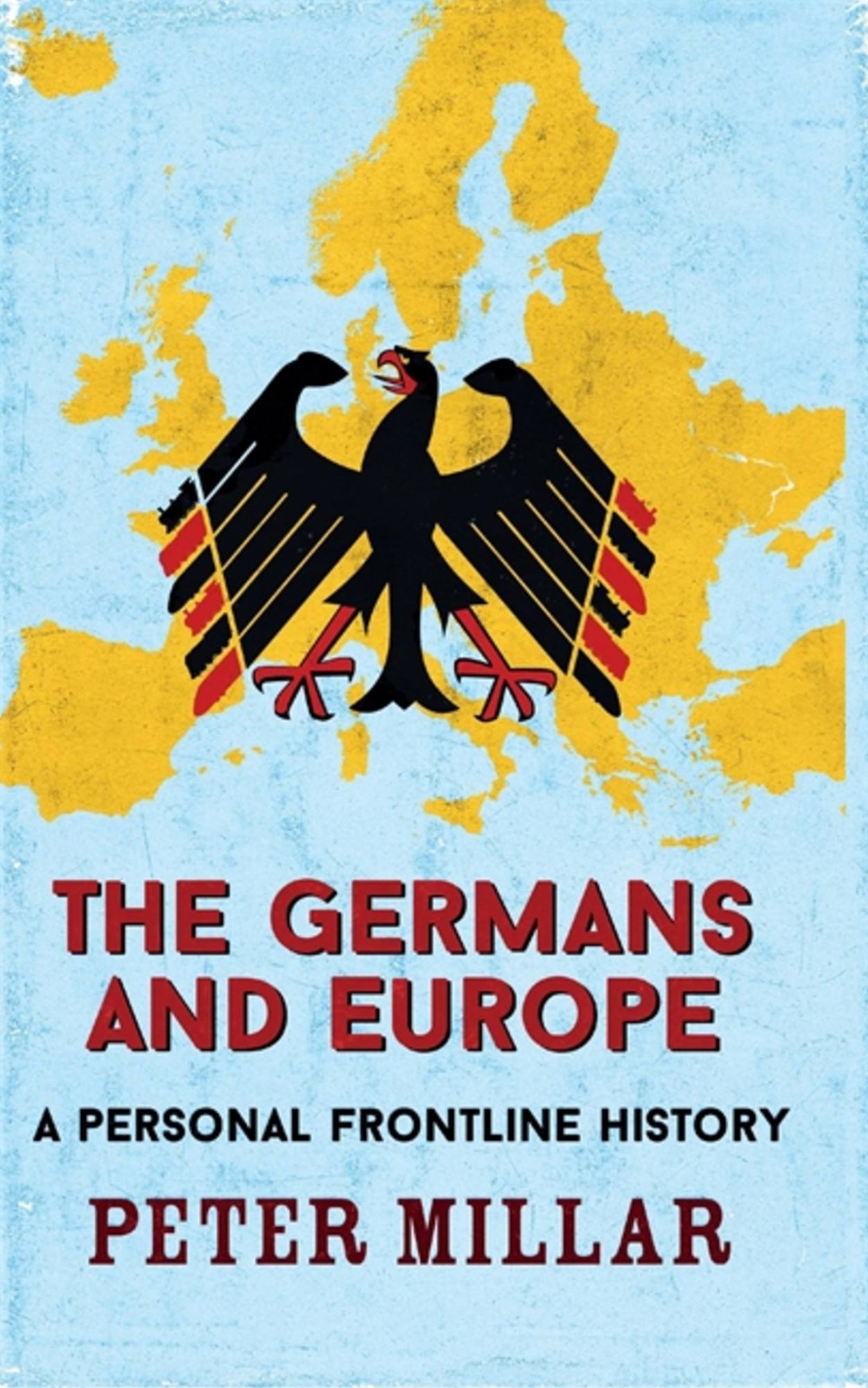 The Germans and Europe: A Personal Frontline History