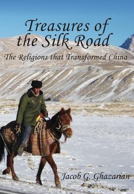 Treasures of the Silk Road: The Religions That Transformed China