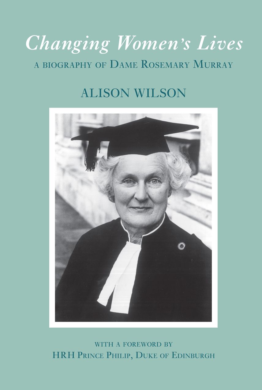 Changing Women's Lives: A Biography of Dame Rosemary Murray