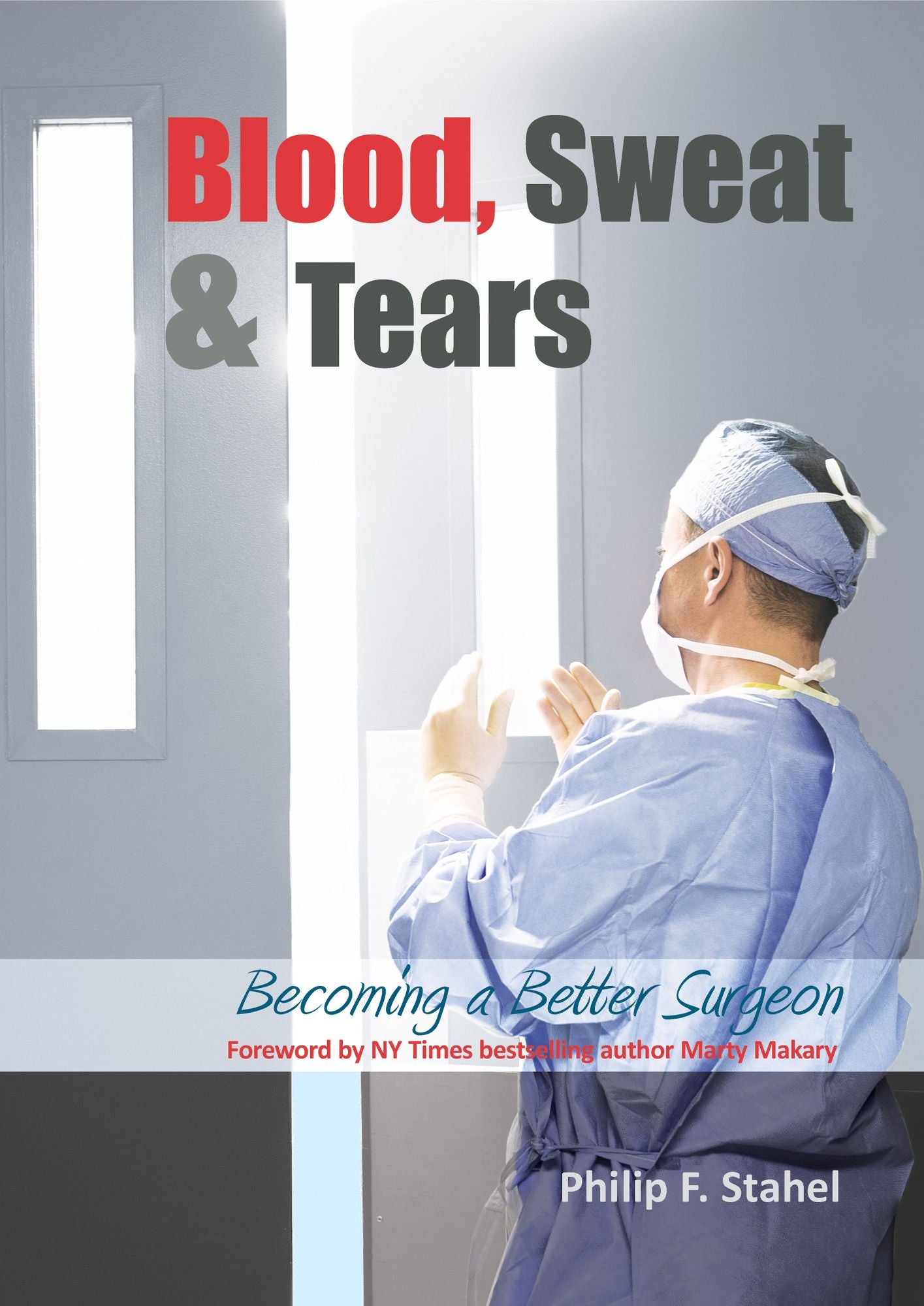 Blood, Sweat & Tears : Becoming a Better Surgeon