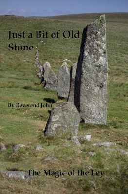 A Bit of Old Stone: The Magic of the Ley