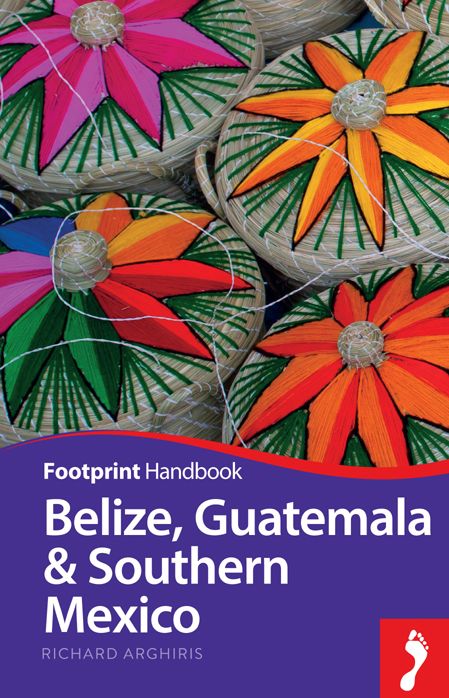 Belize, Guatemala & Southern Mexico Handbook