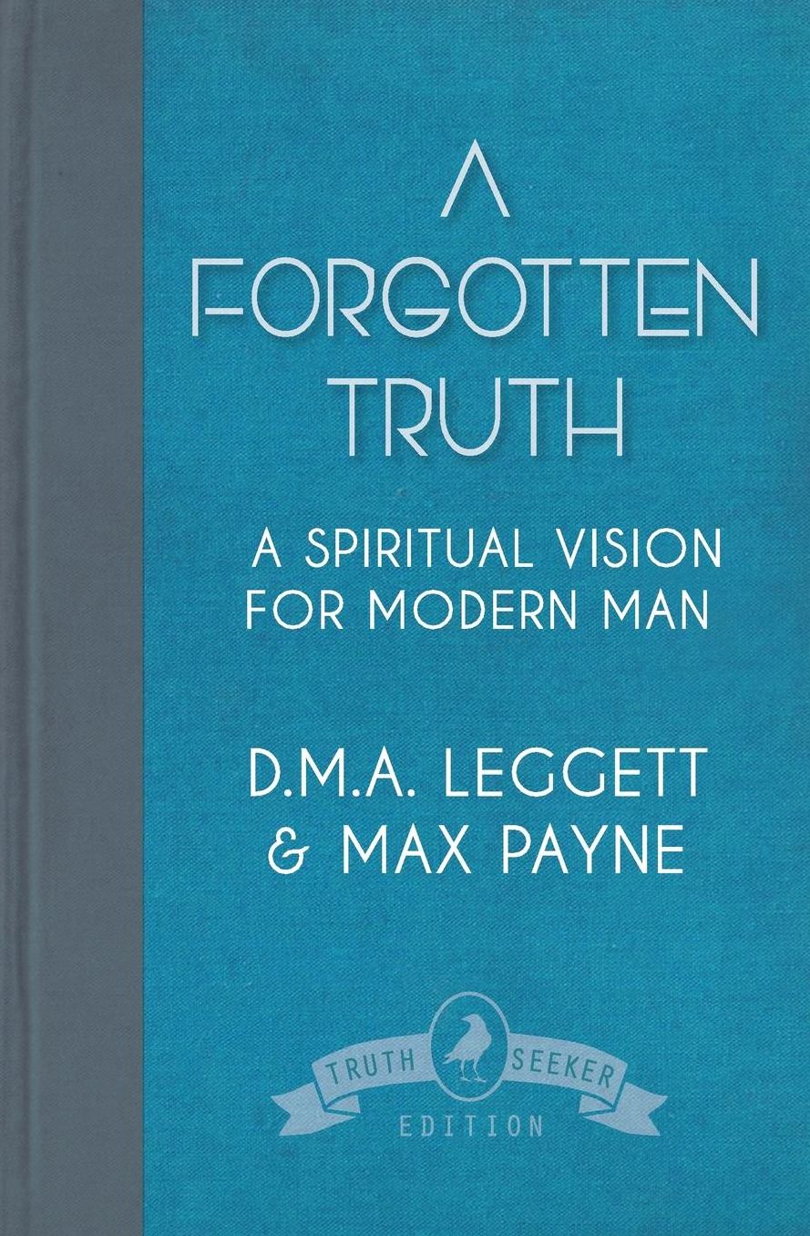 A Forgotten Truth: A Spiritual Vision for Modern Man