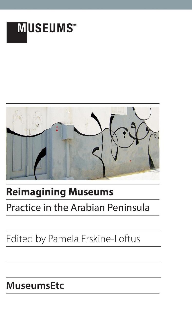 Reimagining Museums: Practice in the Arabian Peninsula