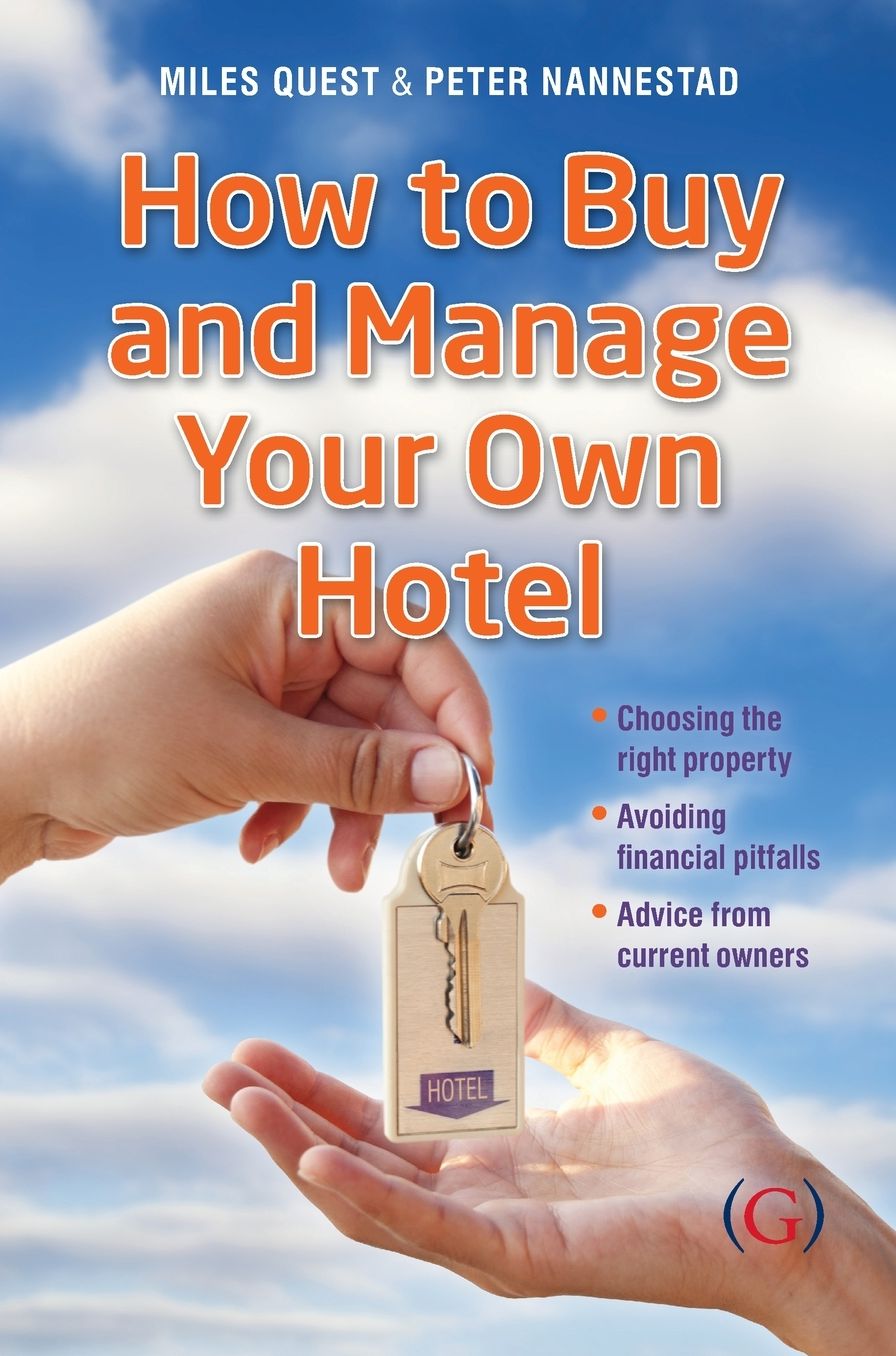 How to Buy and Manage Your Own Hotel (4th edn)