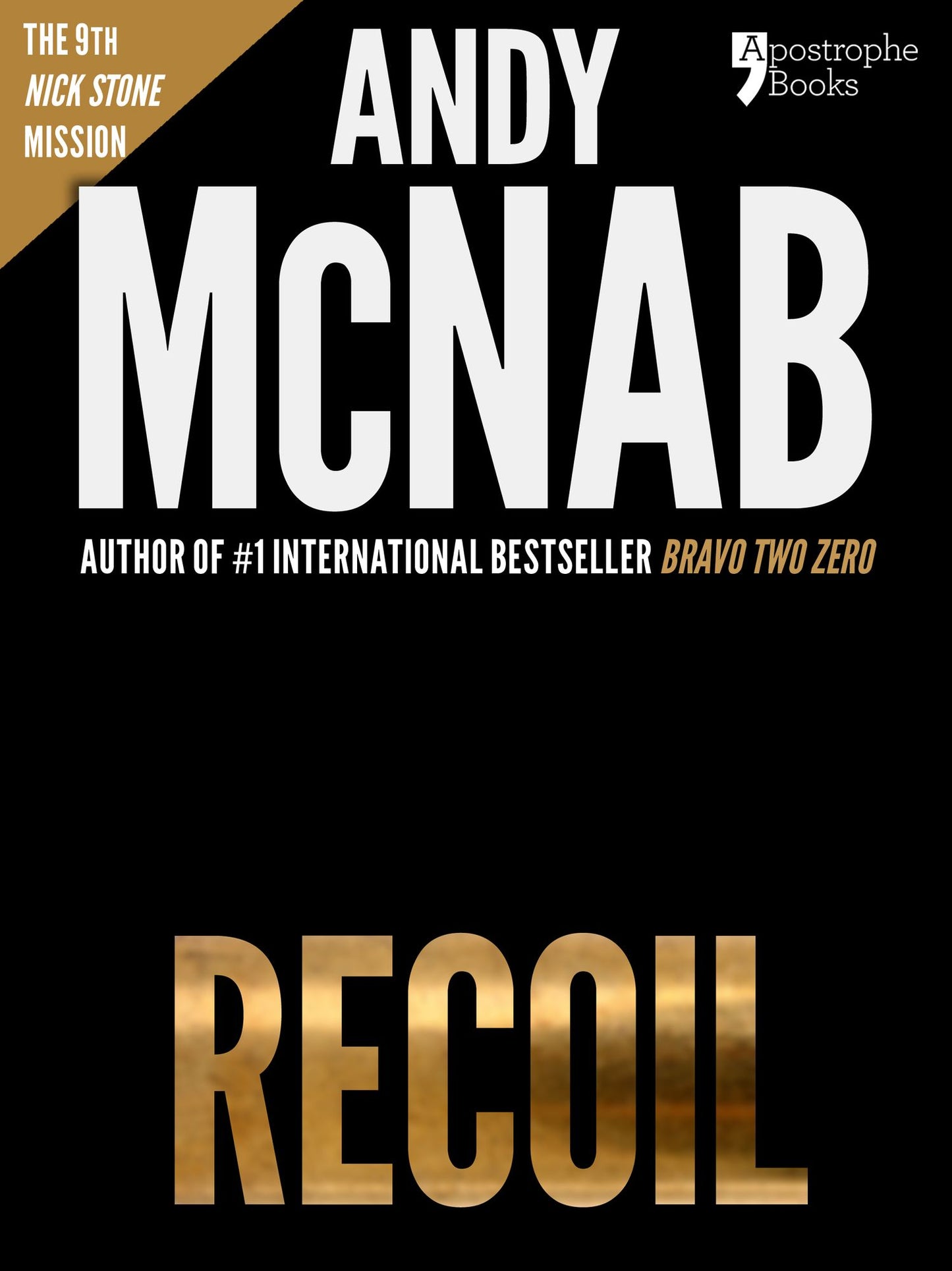 Recoil (Nick Stone Book 9): Andy McNab's best-selling series of Nick Stone thrillers - now available in the US, with bonus material