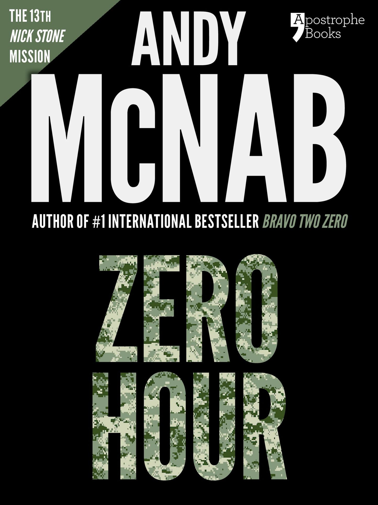 Zero Hour (Nick Stone Book 13): Andy McNab's best-selling series of Nick Stone thrillers - now available in the US, with bonus material