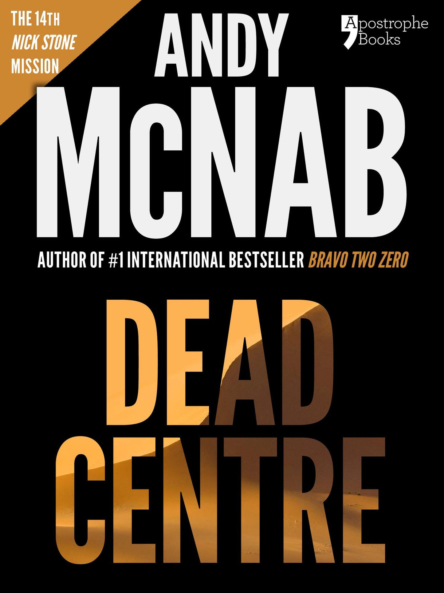 Dead Centre (Nick Stone Book 14): Andy McNab's best-selling series of Nick Stone thrillers - now available in the US, with bonus material
