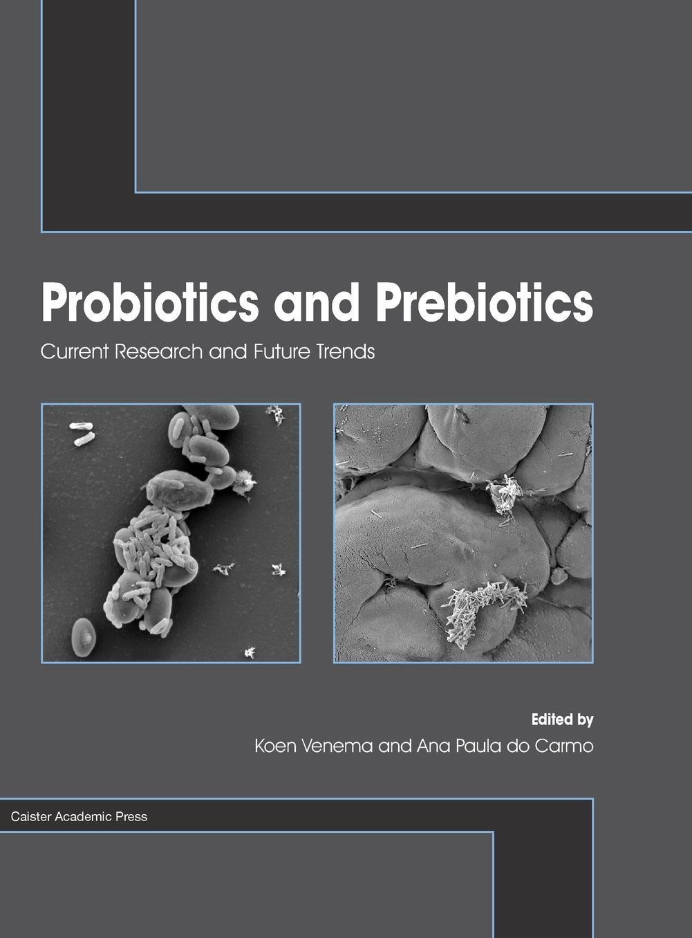 Probiotics and Prebiotics: Current Research and Future Trends