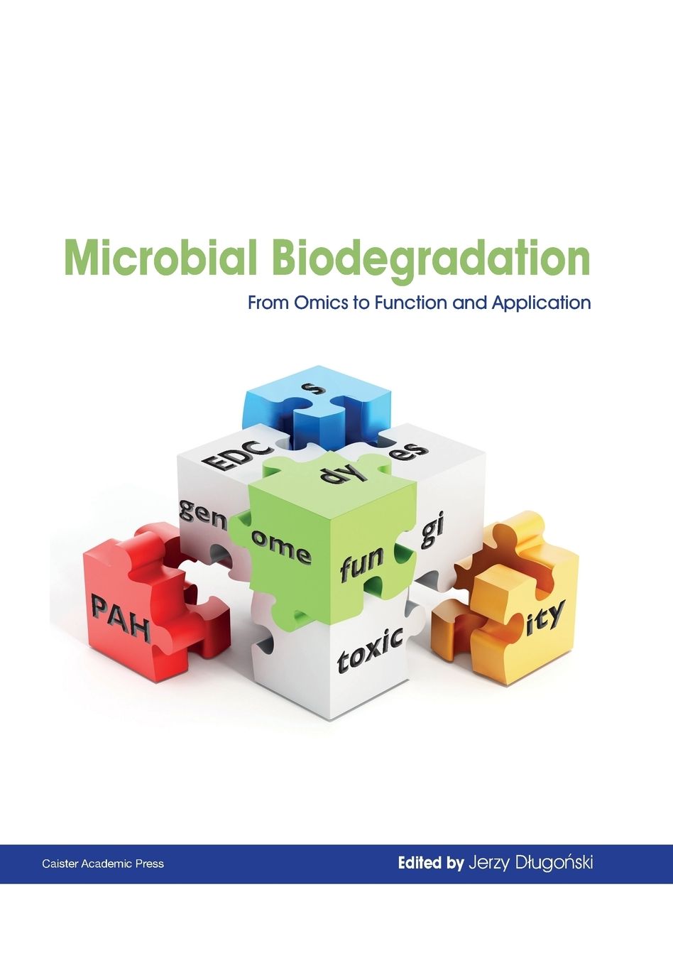 Microbial Biodegradation: From Omics to Function and Application