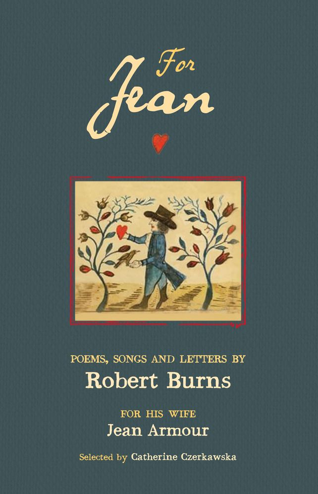 For Jean: Poems, Songs and Letters by Robert Burns