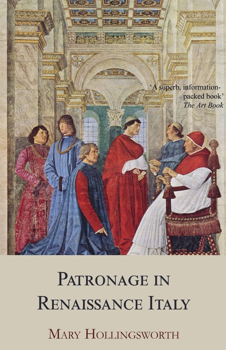 Patronage in Renaissance Italy: From 1400 to the Early Sixteenth Century