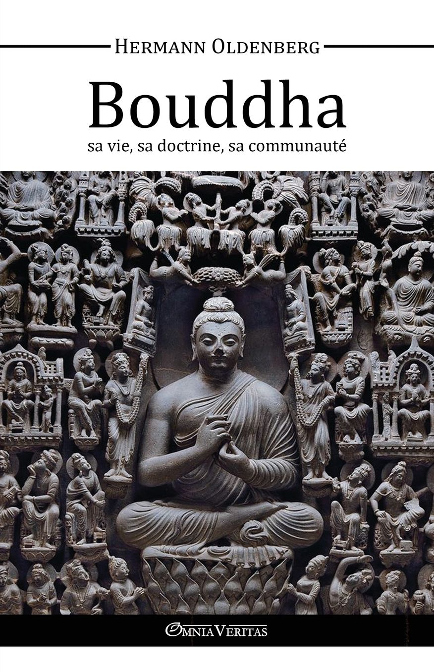 Le Bouddha - sa vie, sa doctrine, sa communaut