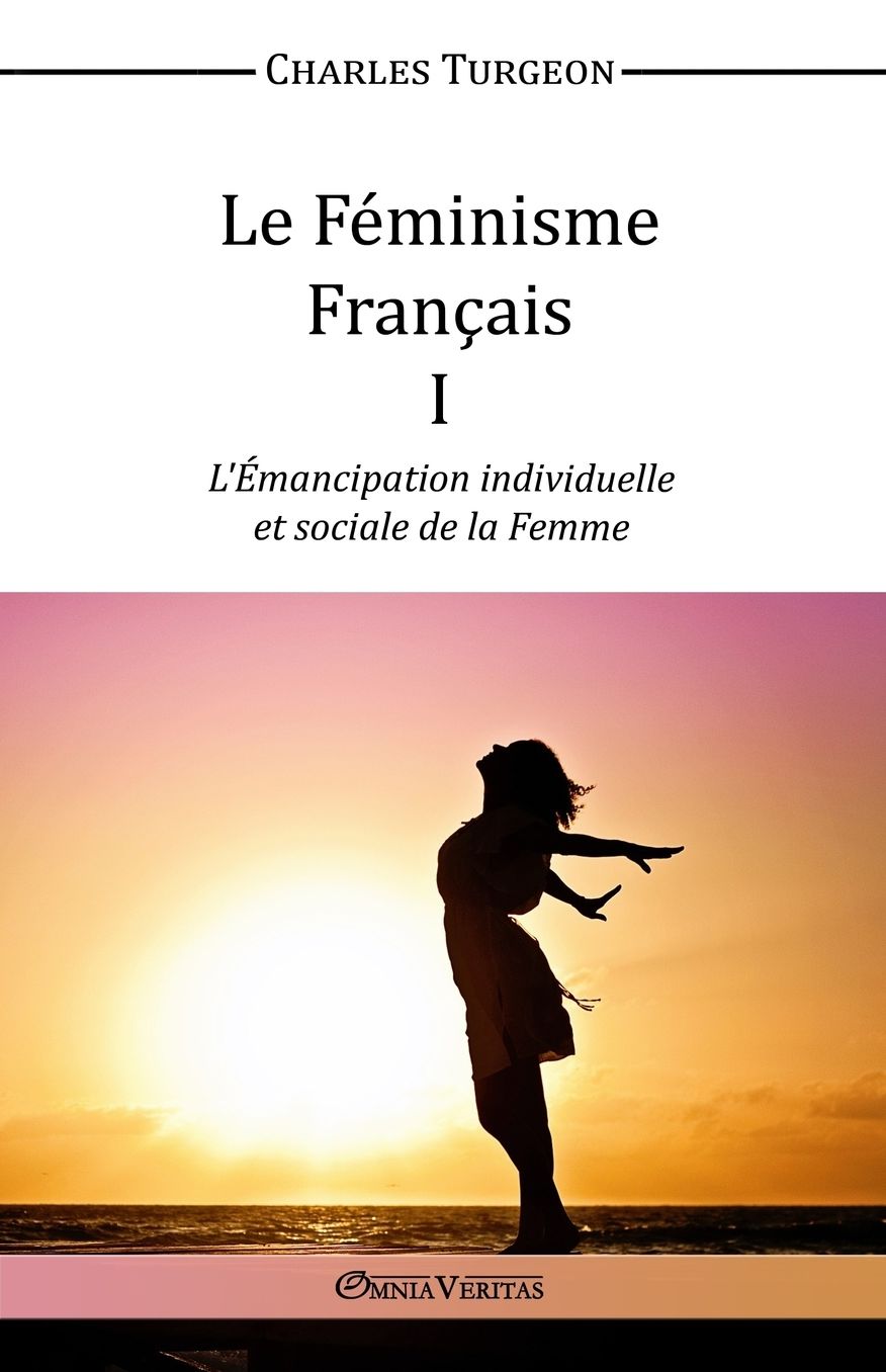 Le F minisme Fran ais I - L' mancipation individuelle et sociale de la Femme