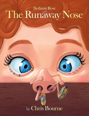 Bethany Rose and The Runaway Nose