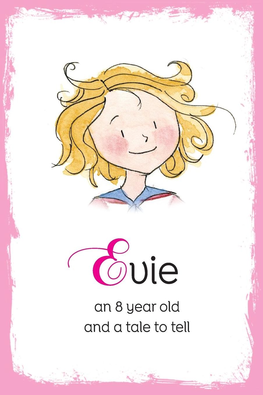 Evie: an 8 year old and a tale to tell