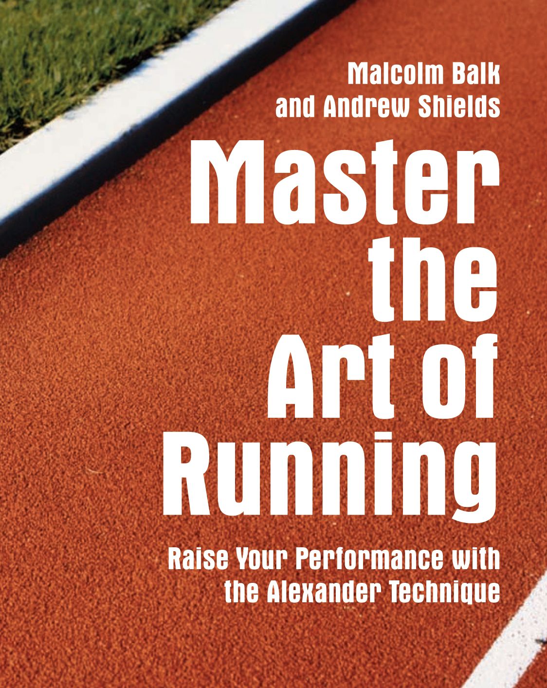 Master the Art of Running: Raising Your Performance with the Alexander Technique