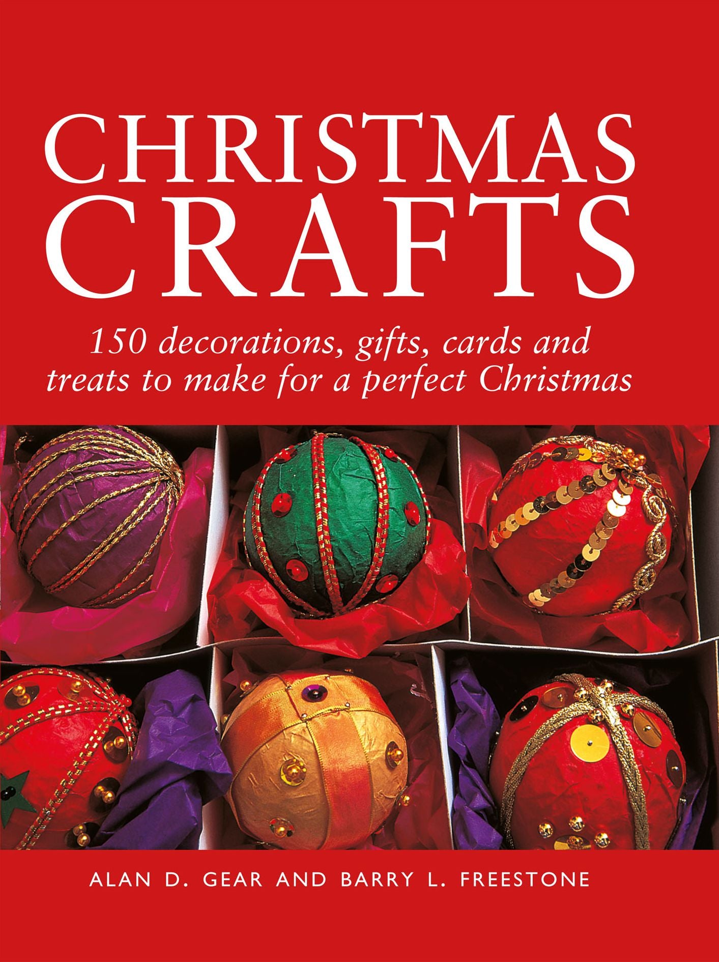 Christmas Crafts: 200 Decorations, Gifts and Candies to Create for a Perfect Christmas