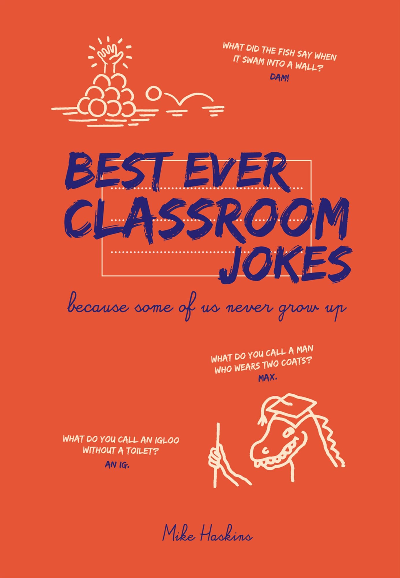 Best Ever Classroom Jokes: . . . Because Some of Us Never Grow Up