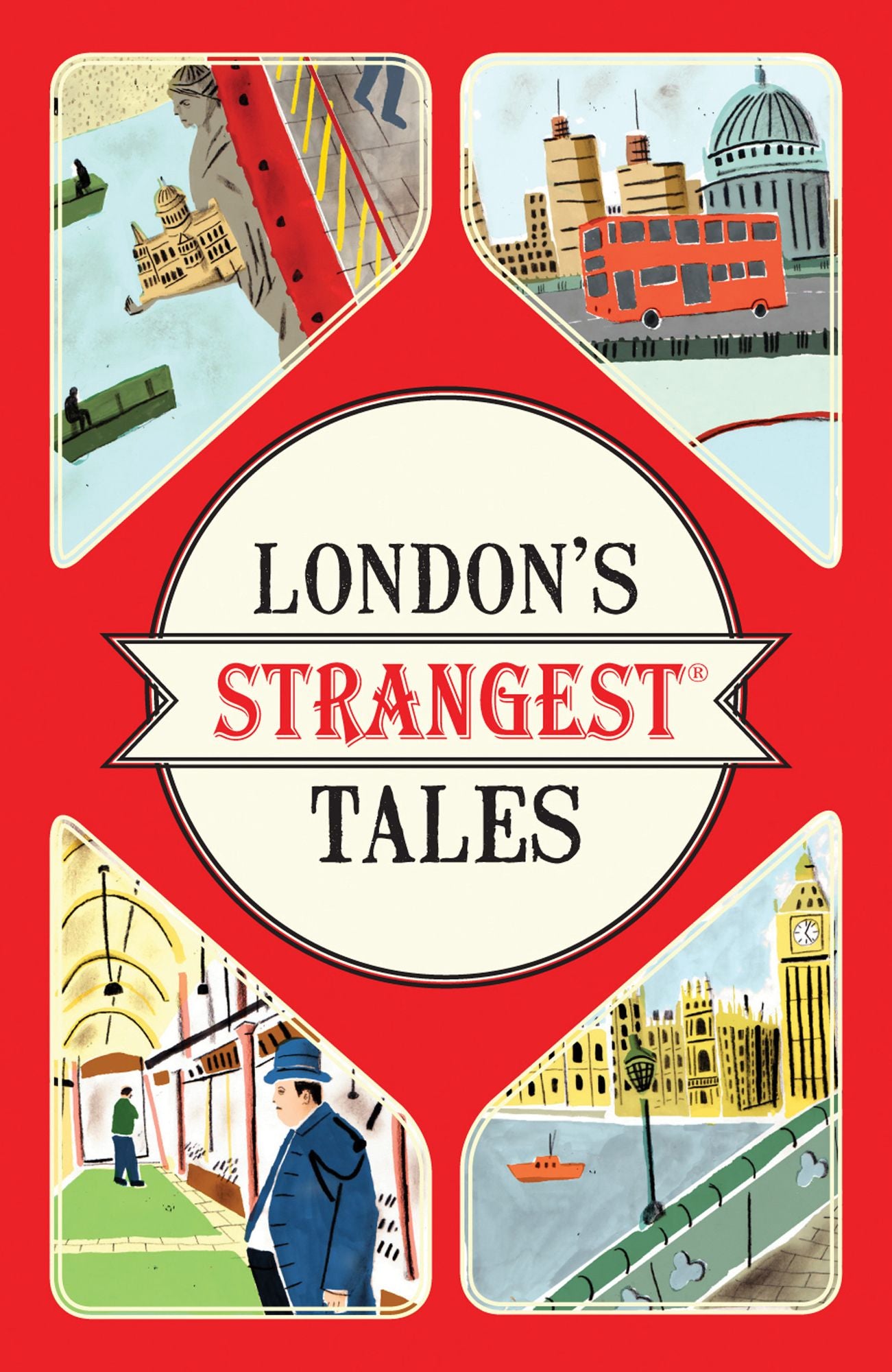 London's Strangest Tales: Extraordinary but True Stories from the Big Smoke