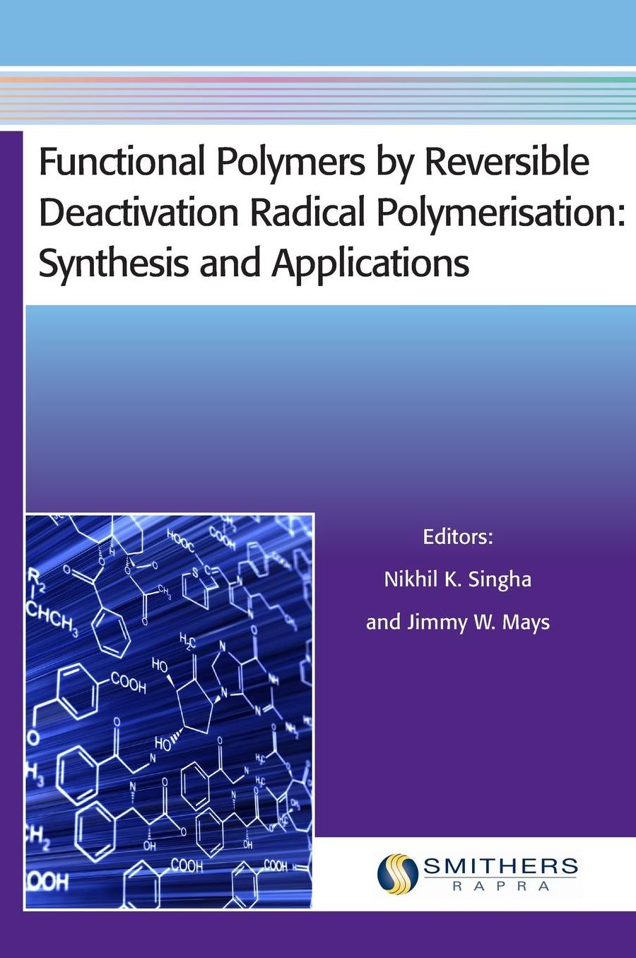Functional Polymers by Reversible Deactivation Radical Polymerisation: Synthesis and Applications