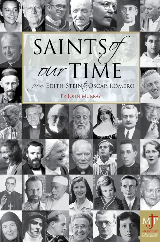 Saints of Our Time: From Edith Stein to Oscar Romero
