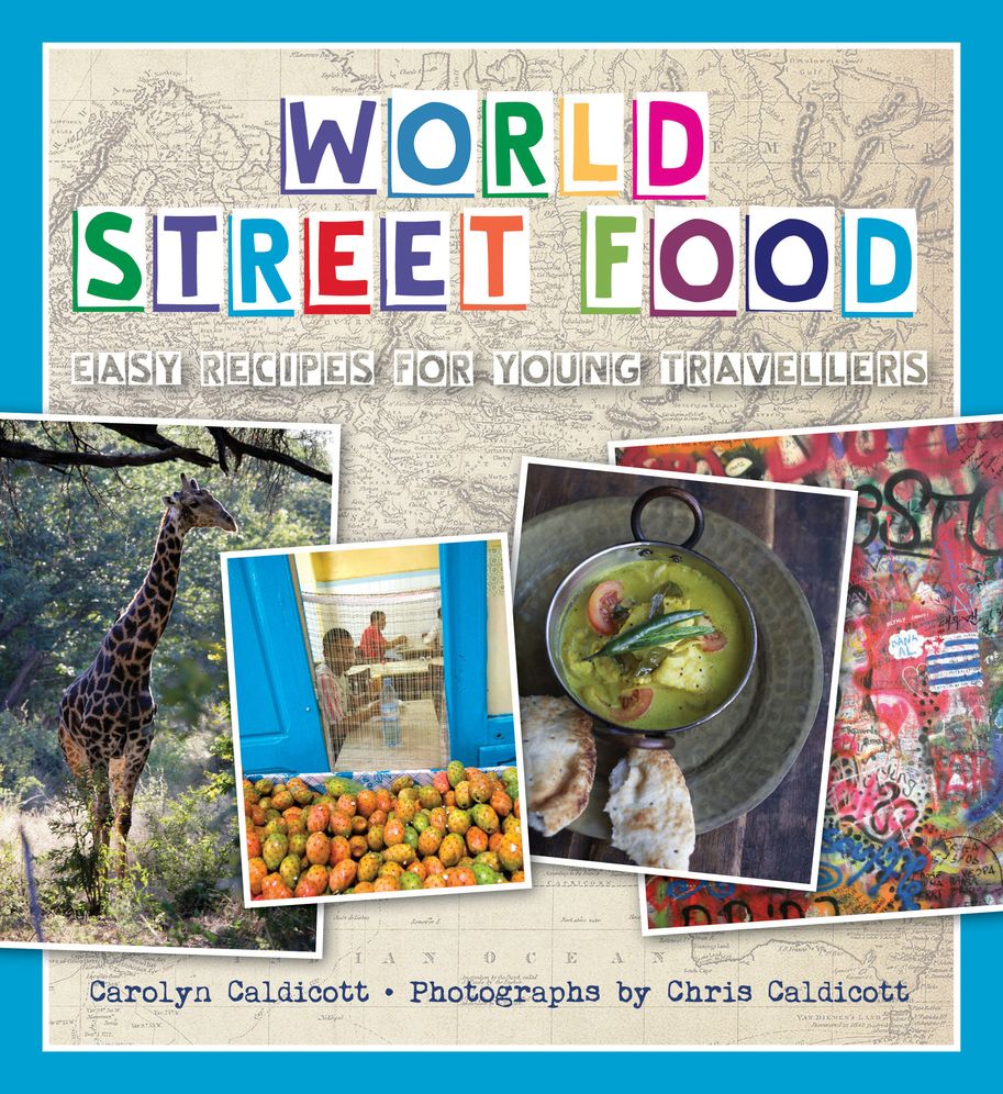 World Street Food: Easy Recipes for Young Travellers