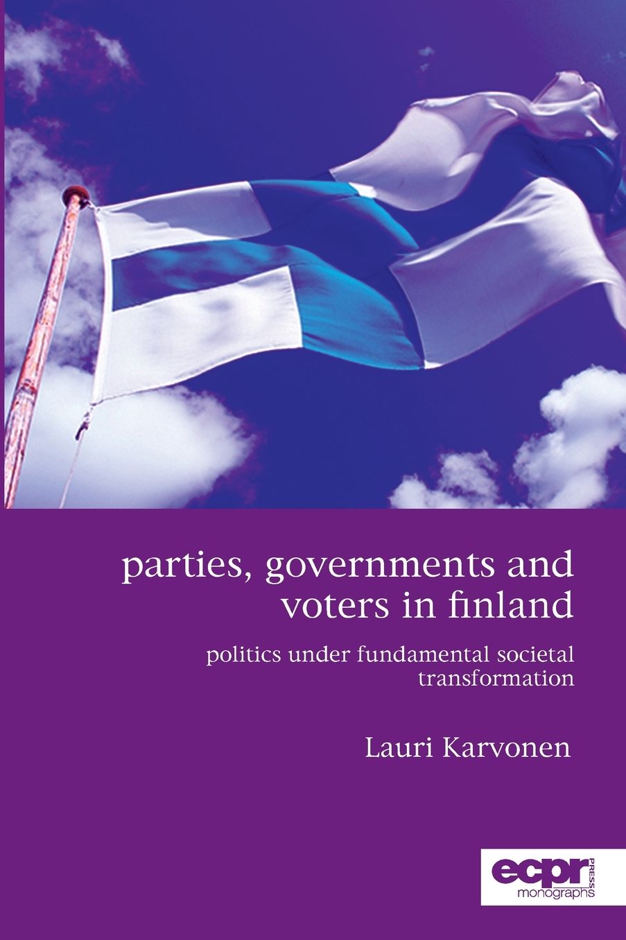 Parties, Governments and Voters in Finland: Politics Under Fundamental Societal Transformation