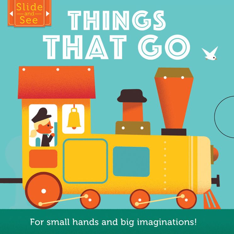 Slide & See: Things that Go: For small hands and big imaginations