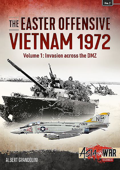 The Easter Offensive, Vietnam 1972. Volume 1: Invasion across the DMZ