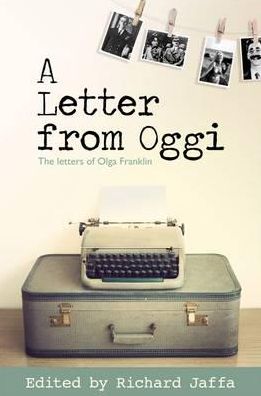 Letter from Oggi: The Letters of Olga Franklin