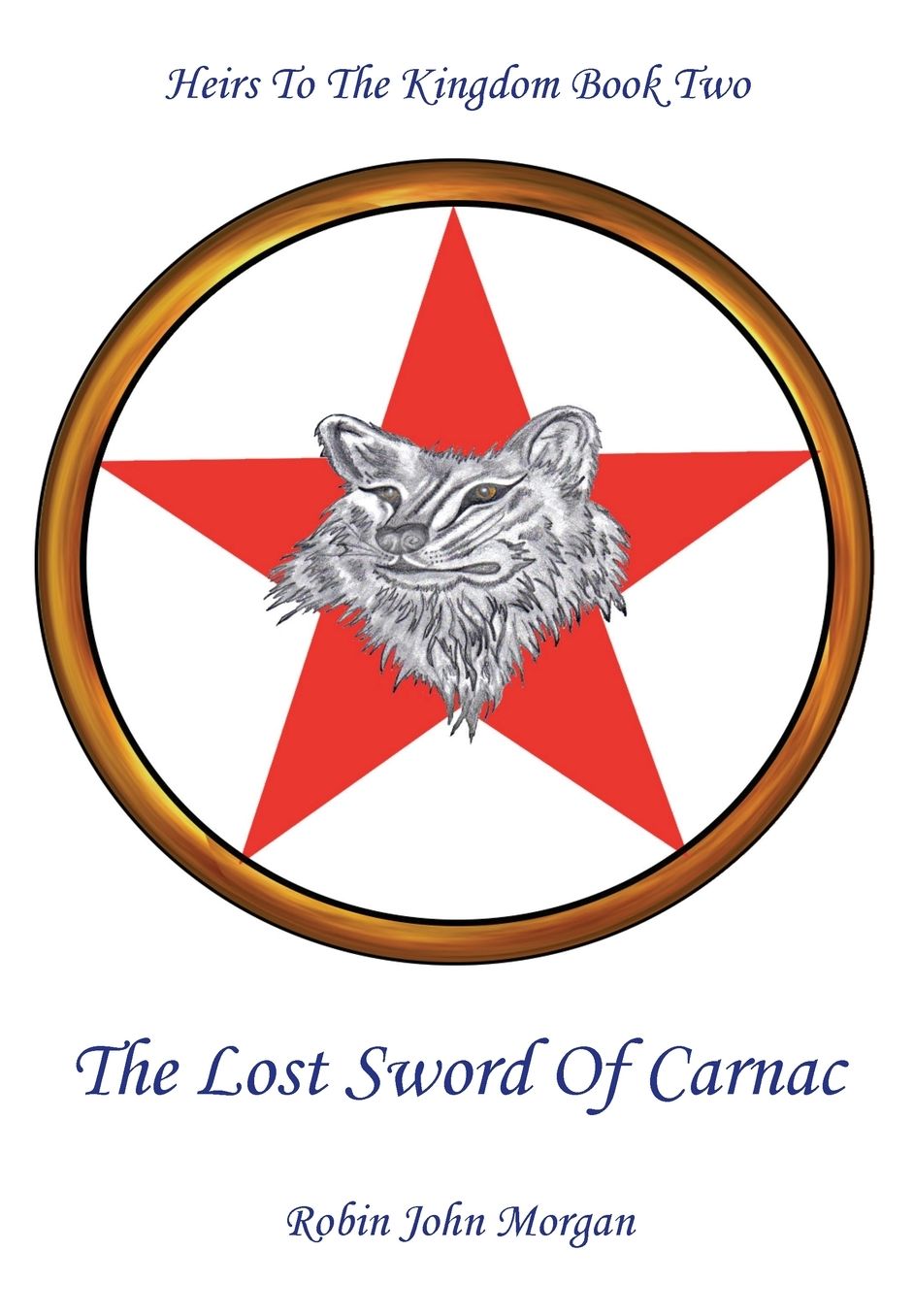 Heirs to the Kingdom Book Two: The Lost Sword of Carnac