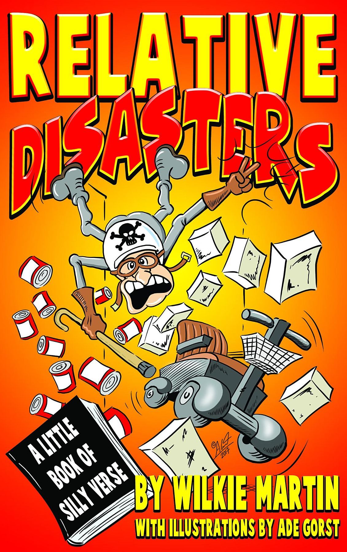 Relative Disasters: A little book of silly verse