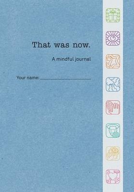 That Was Now: A mindful journal