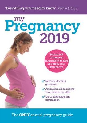 My Pregnancy 2019: The Only Annual Pregnancy Guide