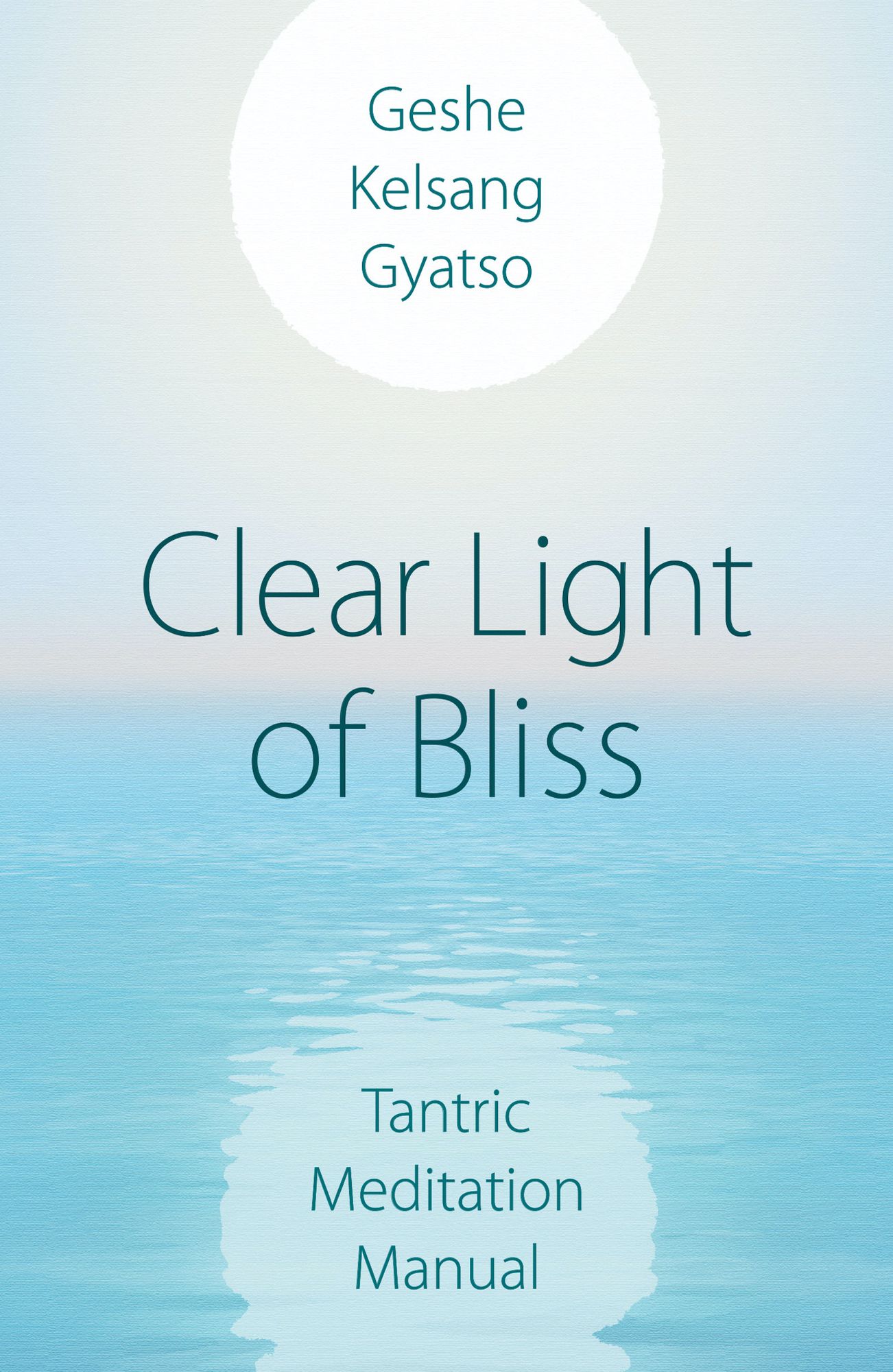 Clear Light of Bliss: Tantric meditation manual