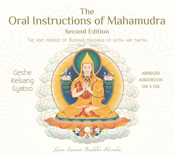 The Oral Instructions of Mahamudra: The very essence of Buddhas teachings of sutra and tantra