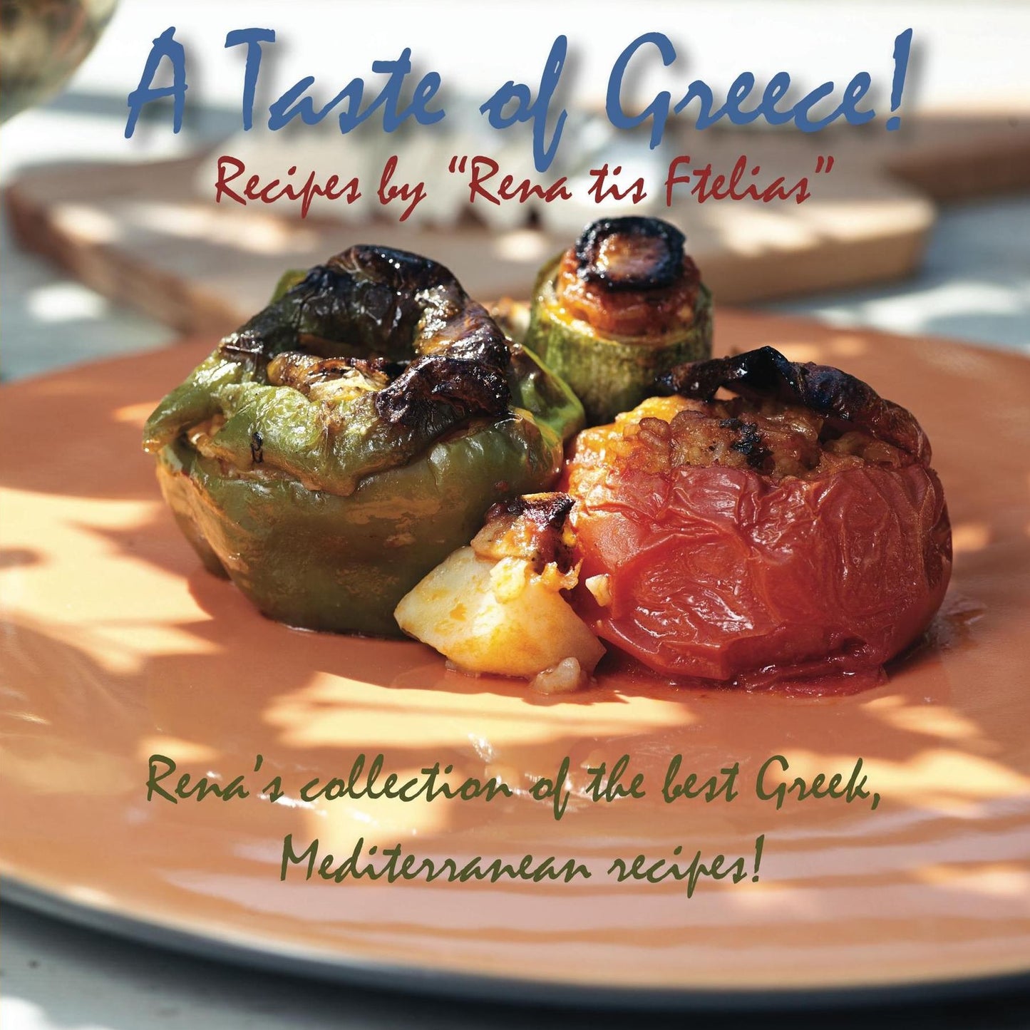 A taste of Greece! - Recipes by "Rena tis Ftelias": Rena's collection of the best Greek, Mediterranean recipes!