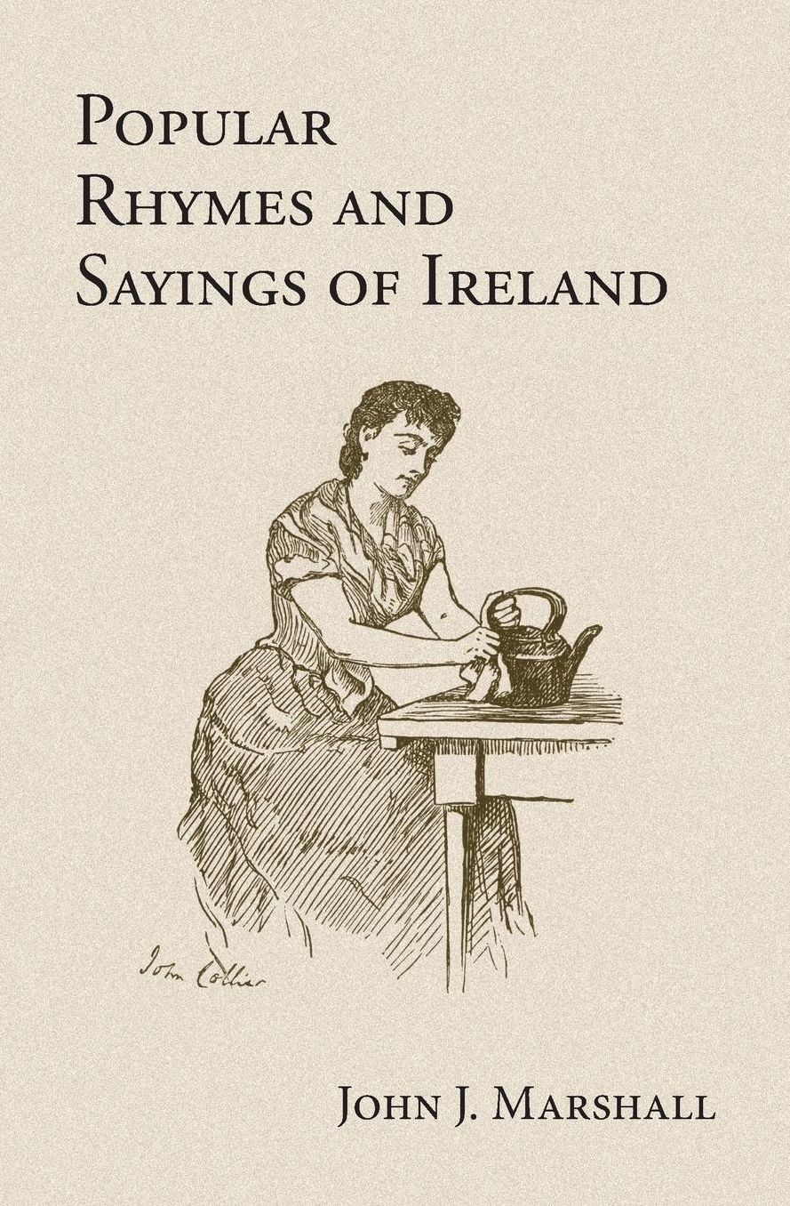 Popular Rhymes and Sayings of Ireland